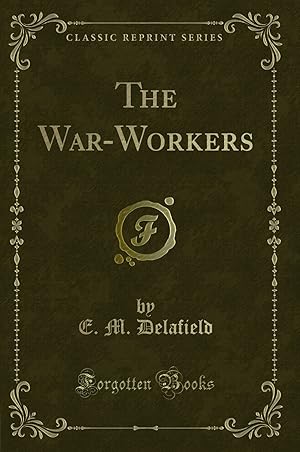 Imagen del vendedor de The War-Workers (Classic Reprint) a la venta por Forgotten Books