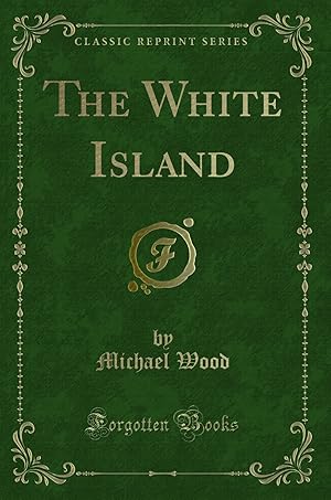 Seller image for The White Island (Classic Reprint) for sale by Forgotten Books