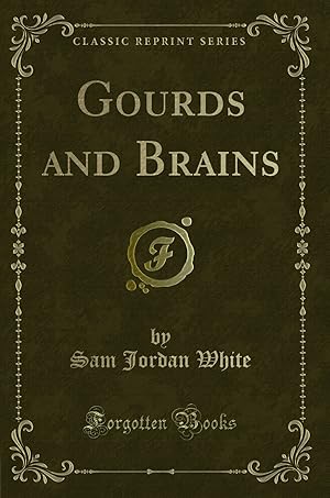 Seller image for Gourds and Brains (Classic Reprint) for sale by Forgotten Books