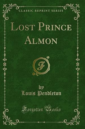 Imagen del vendedor de Lost Prince Almon (Classic Reprint) a la venta por Forgotten Books