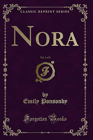 Seller image for Nora, Vol. 1 of 3 (Classic Reprint) for sale by Forgotten Books