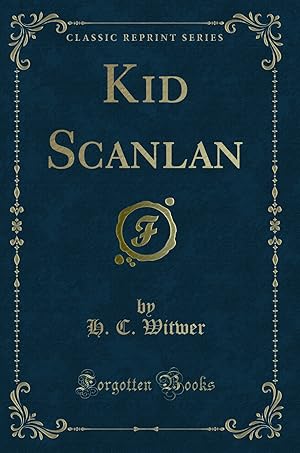 Seller image for Kid Scanlan (Classic Reprint) for sale by Forgotten Books