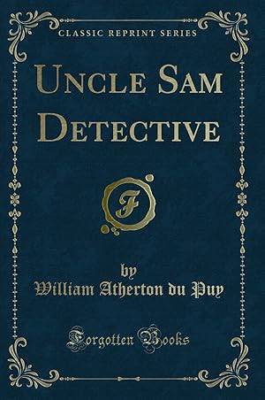 Image du vendeur pour Uncle Sam Detective (Classic Reprint) mis en vente par Forgotten Books