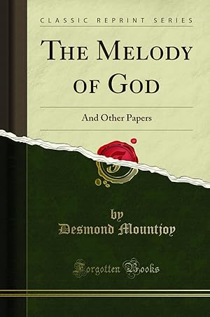 Seller image for The Melody of God: And Other Papers (Classic Reprint) for sale by Forgotten Books