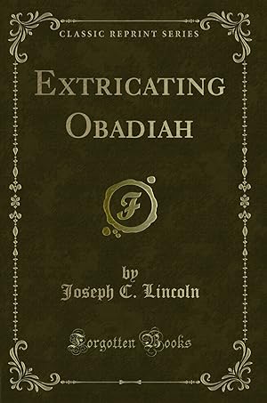 Immagine del venditore per Extricating Obadiah (Classic Reprint) venduto da Forgotten Books