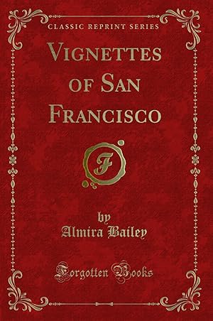 Seller image for Vignettes of San Francisco (Classic Reprint) for sale by Forgotten Books