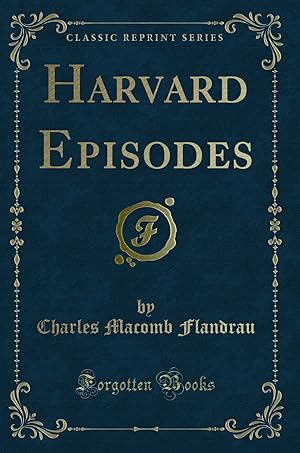 Seller image for Harvard Episodes (Classic Reprint) for sale by Forgotten Books