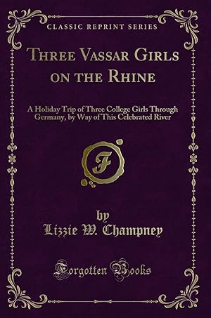 Seller image for Three Vassar Girls on the Rhine (Classic Reprint) for sale by Forgotten Books