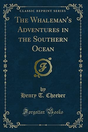 Image du vendeur pour The Whaleman's Adventures in the Southern Ocean (Classic Reprint) mis en vente par Forgotten Books