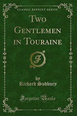 Seller image for Two Gentlemen in Touraine (Classic Reprint) for sale by Forgotten Books