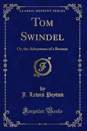 Immagine del venditore per Tom Swindel: Or, the Adventures of a Boomer (Classic Reprint) venduto da Forgotten Books