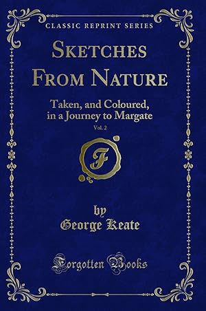 Imagen del vendedor de Sketches From Nature, Vol. 2: Taken, and Coloured, in a Journey to Margate a la venta por Forgotten Books