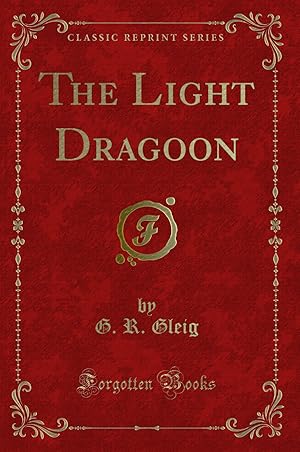 Imagen del vendedor de The Light Dragoon (Classic Reprint) a la venta por Forgotten Books