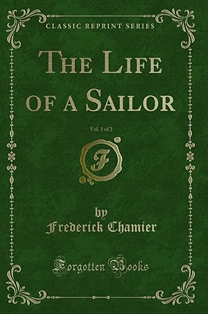 Seller image for The Life of a Sailor, Vol. 1 of 2 (Classic Reprint) for sale by Forgotten Books