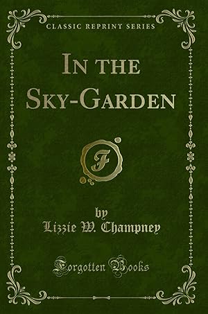Seller image for In the Sky-Garden (Classic Reprint) for sale by Forgotten Books