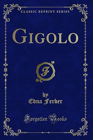 Seller image for Gigolo (Classic Reprint) for sale by Forgotten Books
