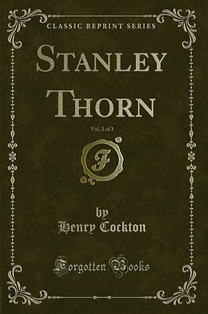 Imagen del vendedor de Stanley Thorn, Vol. 2 of 3 (Classic Reprint) a la venta por Forgotten Books