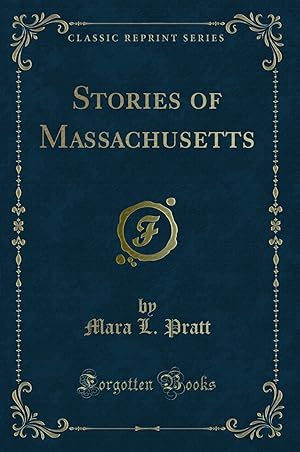 Bild des Verkufers fr Stories of Massachusetts (Classic Reprint) zum Verkauf von Forgotten Books