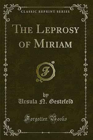 Image du vendeur pour The Leprosy of Miriam (Classic Reprint) mis en vente par Forgotten Books