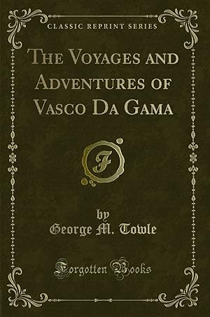 Seller image for The Voyages and Adventures of Vasco Da Gama (Classic Reprint) for sale by Forgotten Books