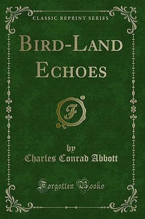 Bild des Verkufers fr Bird-Land Echoes (Classic Reprint) zum Verkauf von Forgotten Books