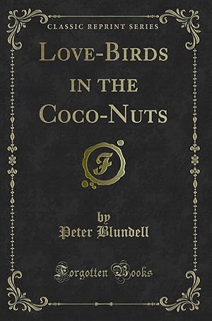 Seller image for Love-Birds in the Coco-Nuts (Classic Reprint) for sale by Forgotten Books