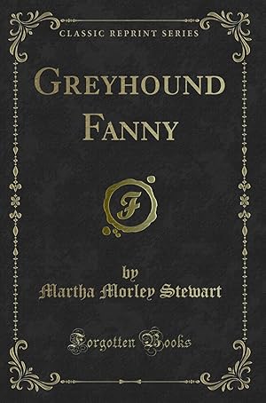 Seller image for Greyhound Fanny (Classic Reprint) for sale by Forgotten Books