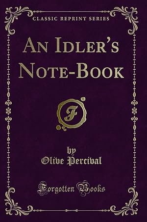 Imagen del vendedor de An Idler's Note-Book (Classic Reprint) a la venta por Forgotten Books