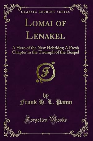 Seller image for Lomai of Lenakel: A Hero of the New Hebrides (Classic Reprint) for sale by Forgotten Books