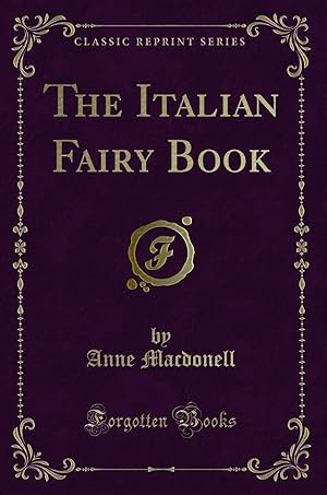 Seller image for The Italian Fairy Book (Classic Reprint) for sale by Forgotten Books