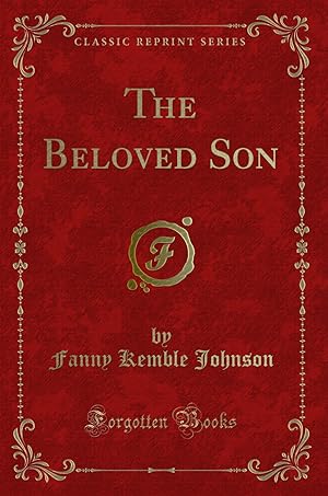 Image du vendeur pour The Beloved Son (Classic Reprint) mis en vente par Forgotten Books