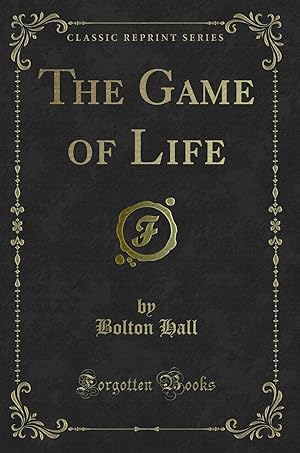 Image du vendeur pour The Game of Life (Classic Reprint) mis en vente par Forgotten Books