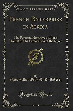 Bild des Verkufers fr French Enterprise in Africa: The Personal Narrative of Lieut (Classic Reprint) zum Verkauf von Forgotten Books