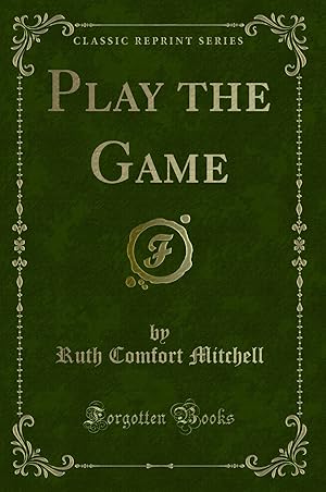 Seller image for Play the Game (Classic Reprint) for sale by Forgotten Books