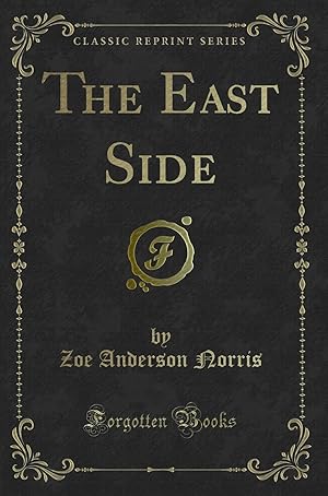 Seller image for The East Side (Classic Reprint) for sale by Forgotten Books