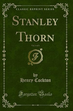 Imagen del vendedor de Stanley Thorn, Vol. 3 of 3 (Classic Reprint) a la venta por Forgotten Books