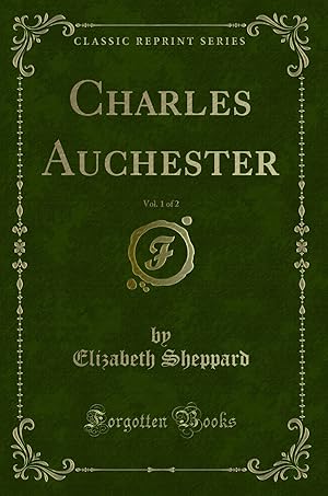 Seller image for Charles Auchester, Vol. 1 of 2 (Classic Reprint) for sale by Forgotten Books