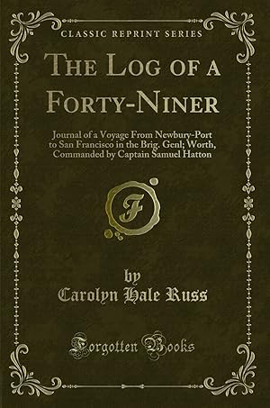 Seller image for The Log of a Forty-Niner (Classic Reprint) for sale by Forgotten Books