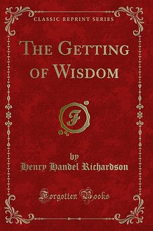 Seller image for The Getting of Wisdom (Classic Reprint) for sale by Forgotten Books