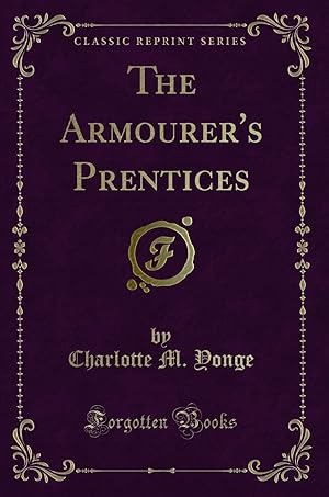 Seller image for The Armourer's Prentices (Classic Reprint) for sale by Forgotten Books