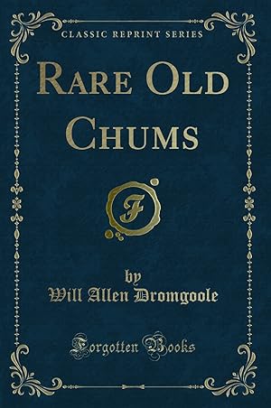 Seller image for Rare Old Chums (Classic Reprint) for sale by Forgotten Books