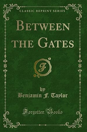 Image du vendeur pour Between the Gates (Classic Reprint) mis en vente par Forgotten Books