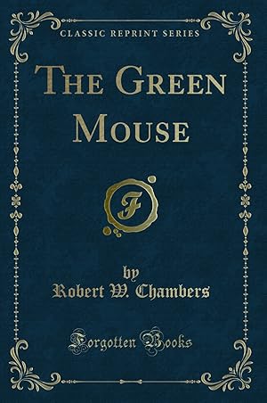 Seller image for The Green Mouse (Classic Reprint) for sale by Forgotten Books