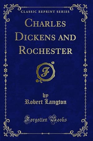 Seller image for Charles Dickens and Rochester (Classic Reprint) for sale by Forgotten Books