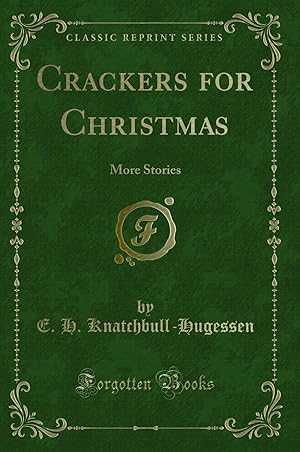 Image du vendeur pour Crackers for Christmas: More Stories (Classic Reprint) mis en vente par Forgotten Books