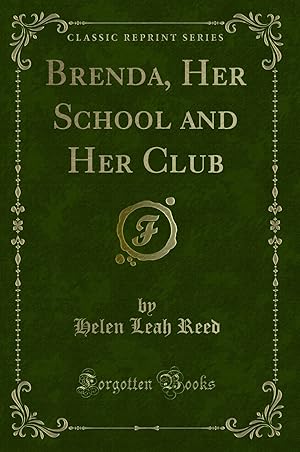 Imagen del vendedor de Brenda, Her School and Her Club (Classic Reprint) a la venta por Forgotten Books