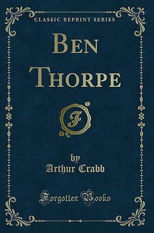 Image du vendeur pour Ben Thorpe (Classic Reprint) mis en vente par Forgotten Books