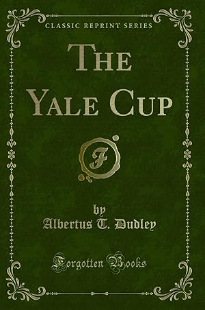 Seller image for The Yale Cup (Classic Reprint) for sale by Forgotten Books