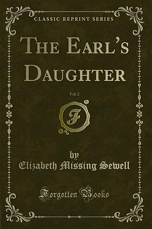 Bild des Verkufers fr The Earl's Daughter, Vol. 2 (Classic Reprint) zum Verkauf von Forgotten Books