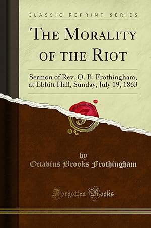 Seller image for The Morality of the Riot: Sermon of Rev. O. B (Classic Reprint) for sale by Forgotten Books